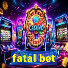 fatal bet